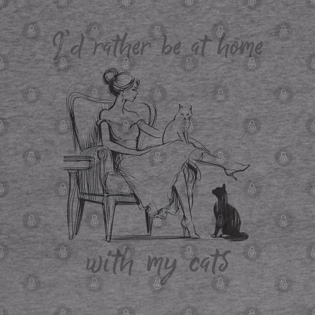 Vintage Cat Lover "I'd Rather Be at Home With My Cats" Introvert Artwork by Curious Sausage